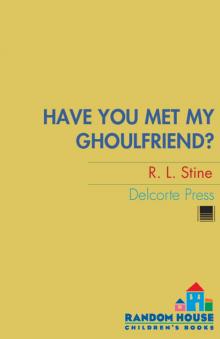 Have You Met My Ghoulfriend? Read online