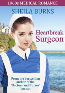 Heartbreak Surgeon (1960s Medical Romance Book 2) Read online