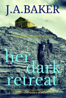 Her Dark Retreat: a psychological thriller with a twist you won't see coming