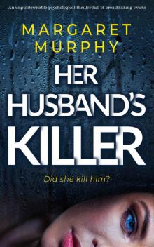 HER HUSBAND’S KILLER an unputdownable psychological thriller full of breathtaking twists Read online