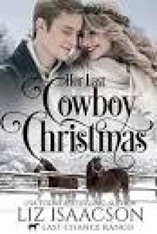 Her Last Cowboy Christmas: Christian Cowboy Romance (Last Chance Ranch Romance Book 6) Read online