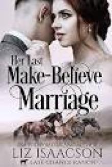Her Last Make-Believe Marriage: Christian Cowboy Romance (Last Chance Ranch Romance Book 3) Read online