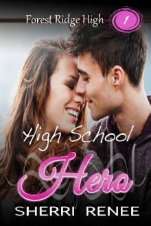 High School Hero (Forest Ridge High Book 1) Read online
