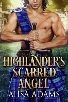Highlander's Scarred Angel (Beasts 0f The Highlands Book 2)