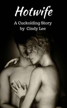 Hotwife: A Cuckolding Story Read online