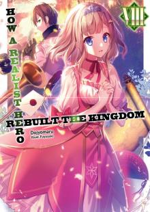 How a Realist Hero Rebuilt the Kingdom: Volume 8 (Premium)
