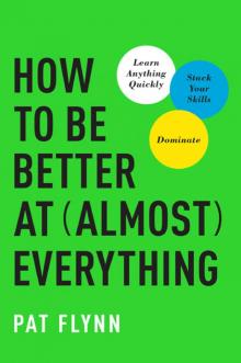 How to Be Better at Almost Everything Read online
