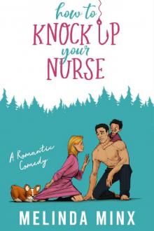 How to Knock Up Your Nurse: A Billionaire Secret Baby Romantic Comedy Read online