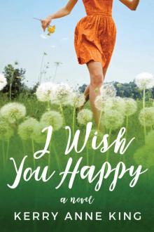 I Wish You Happy: A Novel Read online