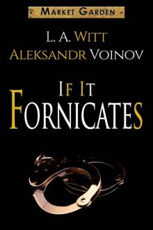If It Fornicates (A Market Garden Tale)