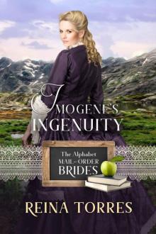 Imogene's Ingenuity (The Alphabet Mail-Order Brides Book 9) Read online