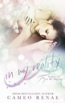 In My Reality (In My Dreams Book 2) Read online