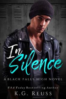 In Silence: A Dark High School Bully Romance (A Black Falls High Novel Book 2)
