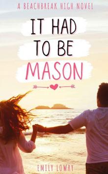 It Had to be Mason: A Sweet YA Romance (Beachbreak High Book 1) Read online