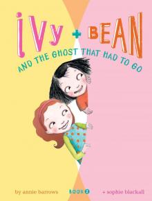 Ivy and Bean and the Ghost That Had to Go Read online