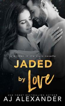 Jaded by Love: A Single Parent Romance (Written in the Stars Book 8) Read online
