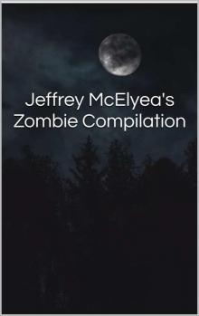 Jeffrey McElyea's Zombie Compilation