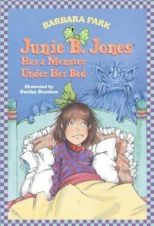 Junie B. Jones Has a Monster Under Her Bed Read online