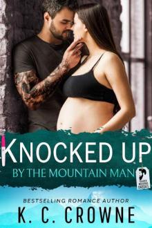 Knocked Up by the Mountain Man: An Enemies to Lover's Romance