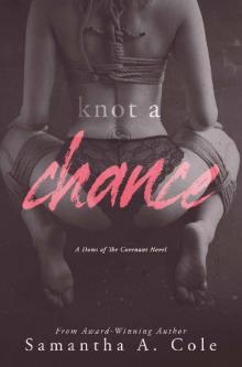 Knot a Chance: Doms of The Covenant Book 3 Read online