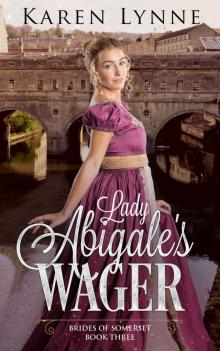 Lady Abigale’s Wager: Brides of Somerset Book Three Read online
