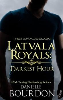 Latvala Royals: Darkest Hours Read online