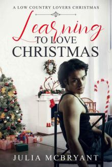 Learning to Love Christmas: Audie and Calhoun 3 (Low Country Lovers) Read online
