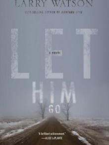Let Him Go: A Novel Read online