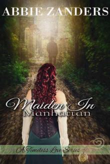 Maiden in Manhattan: A Time Travel Romance (A Timeless Love Book 1) Read online