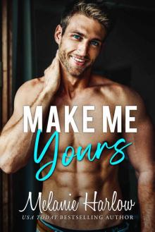 Make Me Yours: The Bellamy Creek Series