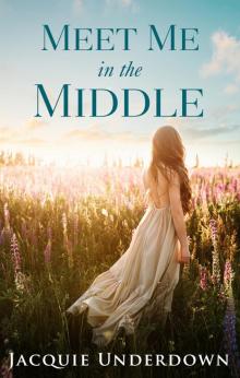 Meet Me in the Middle (Wattle Valley, #2) Read online