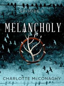 Melancholy: Episode 2 Read online