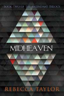 Midheaven (Ascendant Trilogy Book 2) Read online