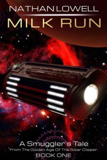 Milk Run (Smuggler's Tales From The Golden Age Of The Solar Clipper Book 1) Read online