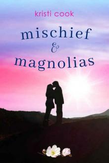 Mischief & Magnolias (Magnolia Branch Book 2) Read online
