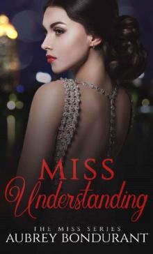 Miss Understanding (The Miss Series Book 1) Read online