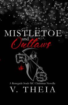 Mistletoe and Outlaws: (Novella 5.5) (Renegade Souls MC Romance Saga)