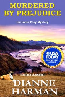 Murdered by Prejudice: A Liz Lucas Cozy Mystery Series Read online