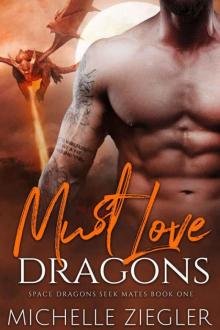Must Love Dragonsl (Space Dragons Seek Mates Book 1) Read online
