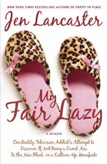 My Fair Lazy: One Reality Television Addict's Attempt to Discover Read online