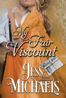 My Fair Viscount: (The Scandal Sheet Book 4) Read online