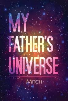 My Father's Universe Read online