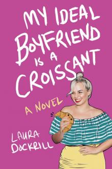 My Ideal Boyfriend Is a Croissant Read online