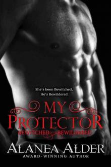 My Protector (Bewitched and Bewildered Book 2) Read online