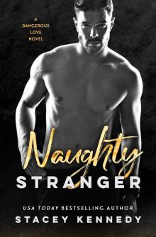 Naughty Stranger (A Dangerous Love Book 1) Read online