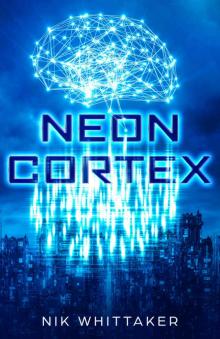Neon Cortex (Neon Helix Universe Book 2) Read online