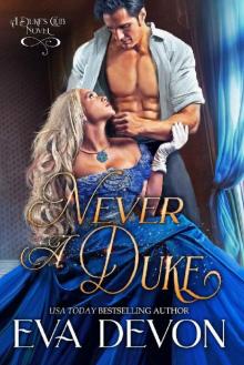 Never A Duke (Dukes' Club Book 11) Read online