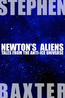 Newton's Aliens: Tales From the Anti-Ice Universe Read online