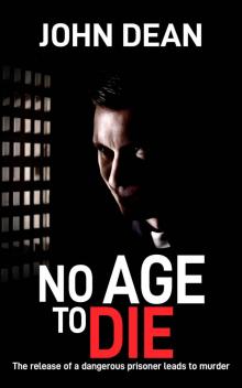 NO AGE TO DIE: The release of a dangerous prisoner leads to murder (DCI John Blizzard Book 9) Read online
