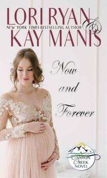 Now And Forever: Novella (Canyon Creek, Co. Book 5.5) Read online